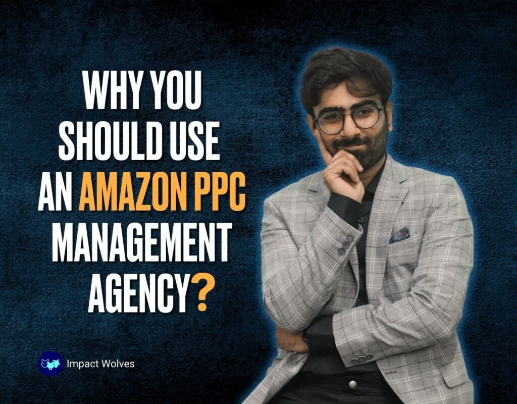 Why You Should Use an Amazon PPC Management Agency – Boosting Your Sales Strategy