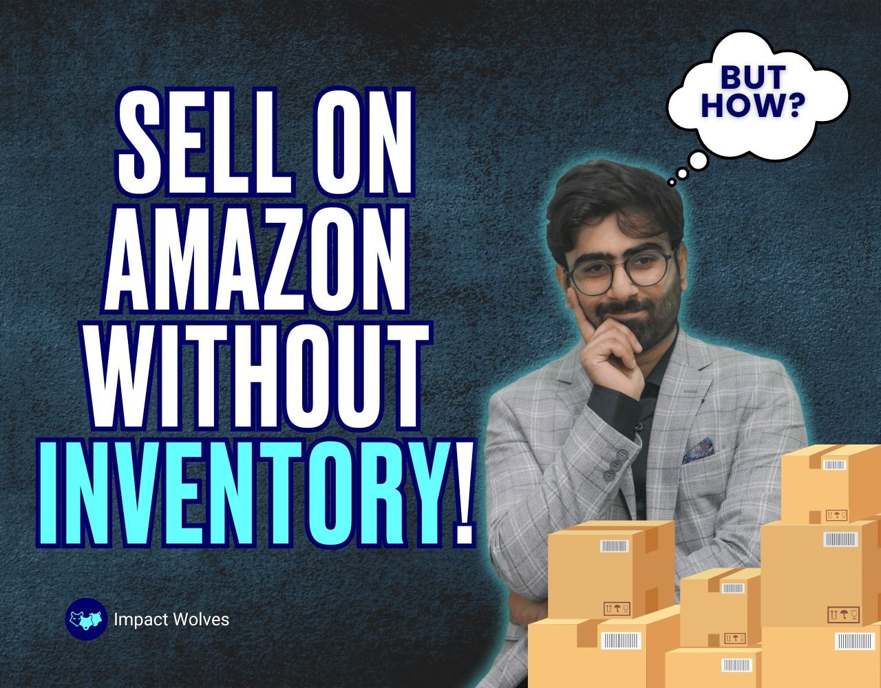 Sell On Amazon Without Inventory!