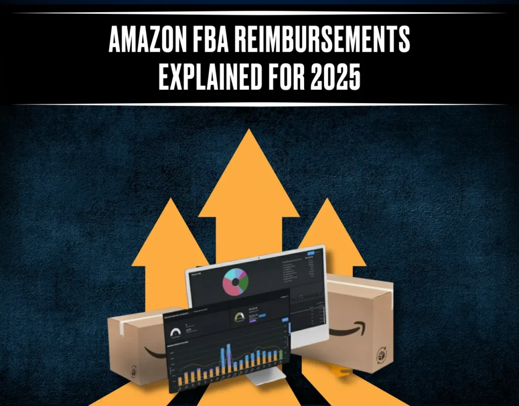 A Complete Guide to Amazon FBA Reimbursements 2025