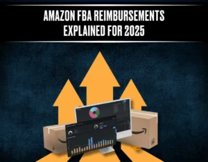 A Complete Guide to Amazon FBA Reimbursements 2025